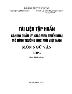 Tài liệu tập huấn cán bộ quản lí, giáo viên triển khai mô hình trường học môn Ngữ văn lớp 6